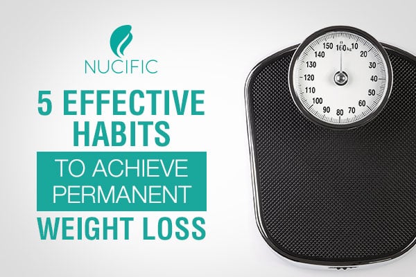 5 Effective Habits to Achieve Permanent Weight Loss